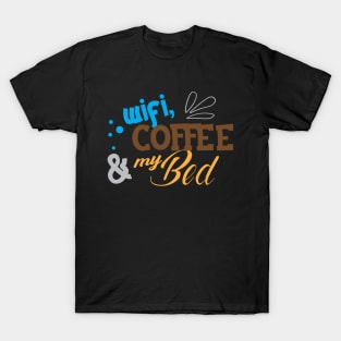 Wifi Coffee and my bed T-Shirt